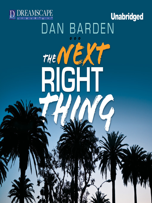Title details for The Next Right Thing by Dan Barden - Available